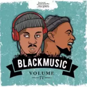 JazziDisciples - Black Music Vol.4 (Bafana Ba Number)